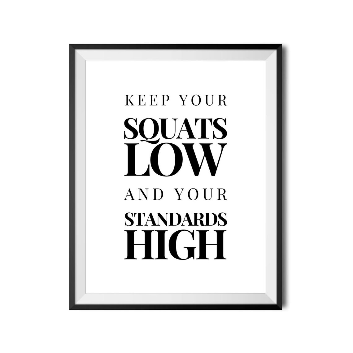 Keep Your Squats Low And Your Standards High Gym Quote Poster - Image 4