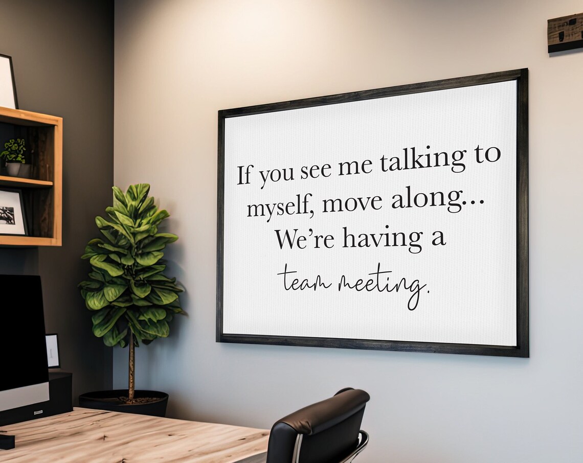 If You See Me Talking To Myself Framed Funny Office Wall Decor Humorous Coworker Sign
