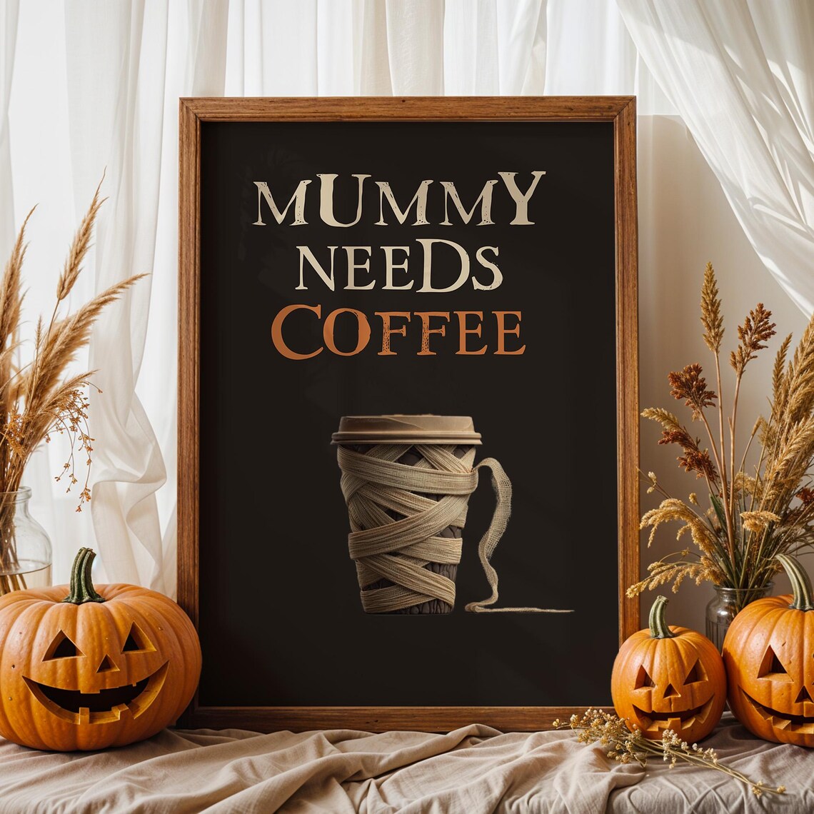 Mummy Needs Coffee Funny Halloween Quote Black Orange Art Poster