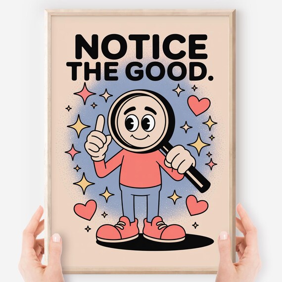 Motivational Quote Poster Notice The Good Mental Health Decor Jpg