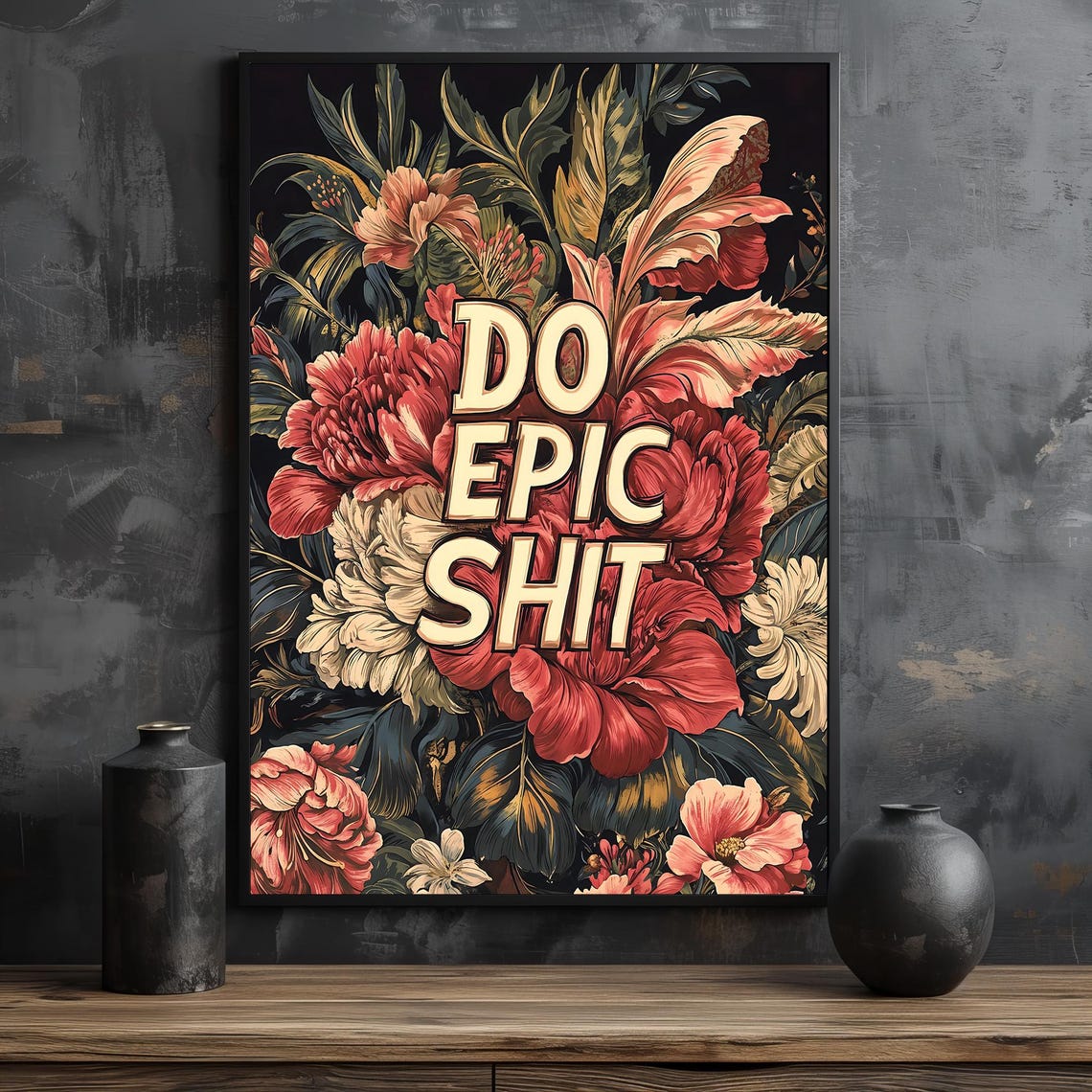 Bold DO EPIC SHIT Floral Botanical Typography Statement Poster - Image 2