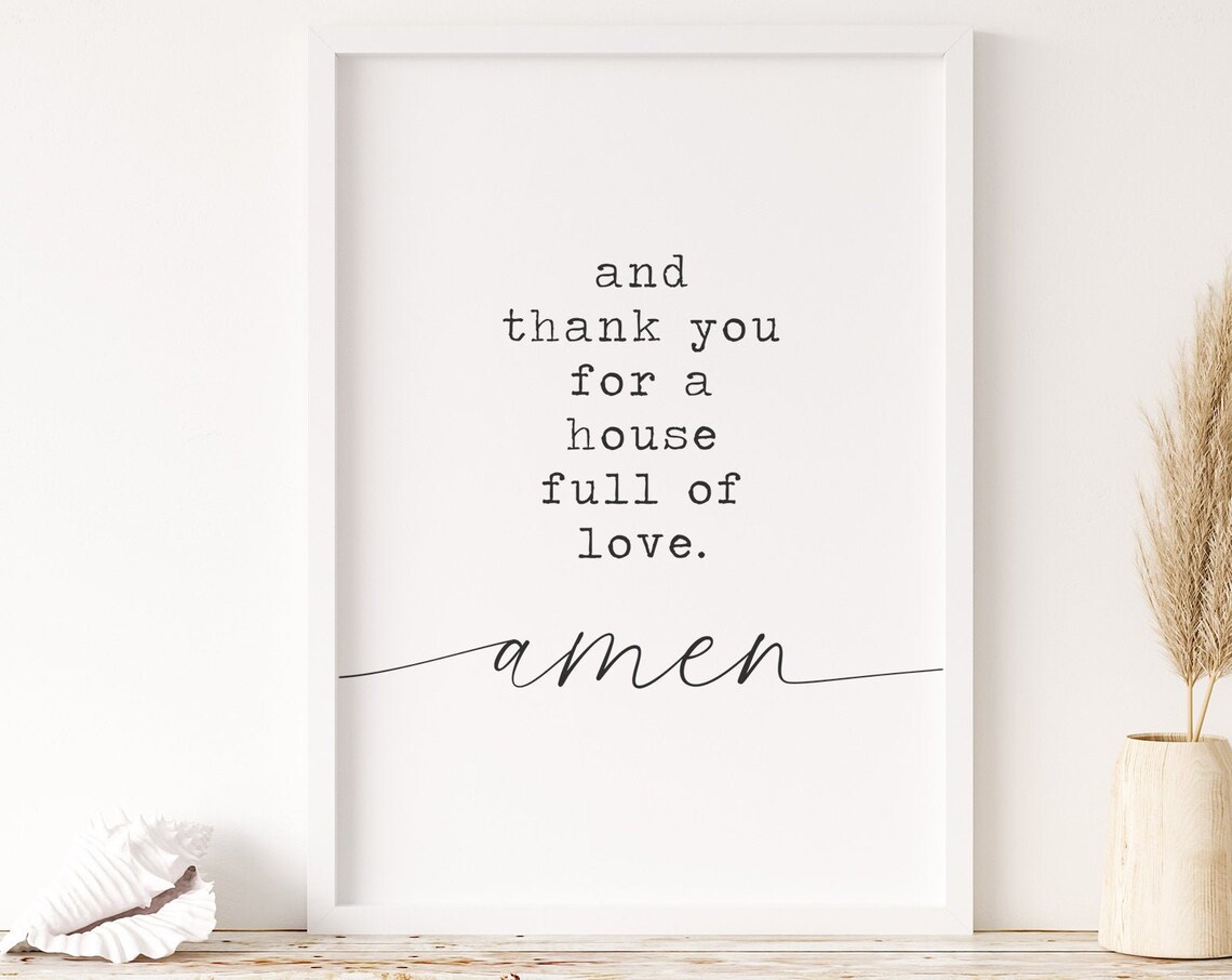 And Thank You For A House Full Of Love Amen Scripture Art