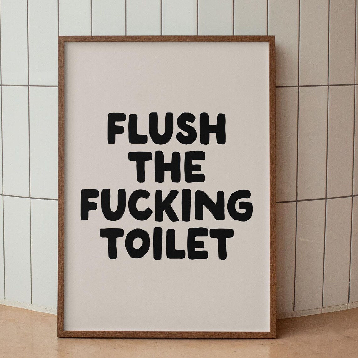 Flush The Fucking Toilet Sweary Bold Funny Bathroom Quote Poster