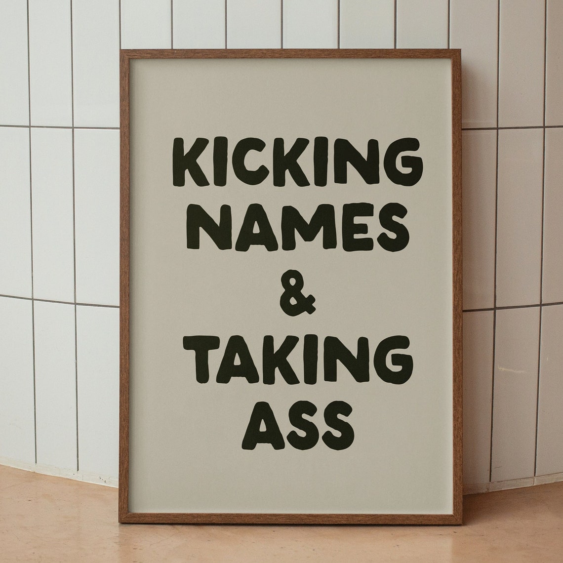 Kicking Names And Taking Ass Funny Sweary Bold Typography Poster