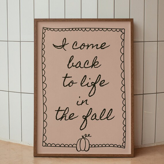 I Come Back To Life In The Fall Cozy Autumn Quote Pumpkin Poster