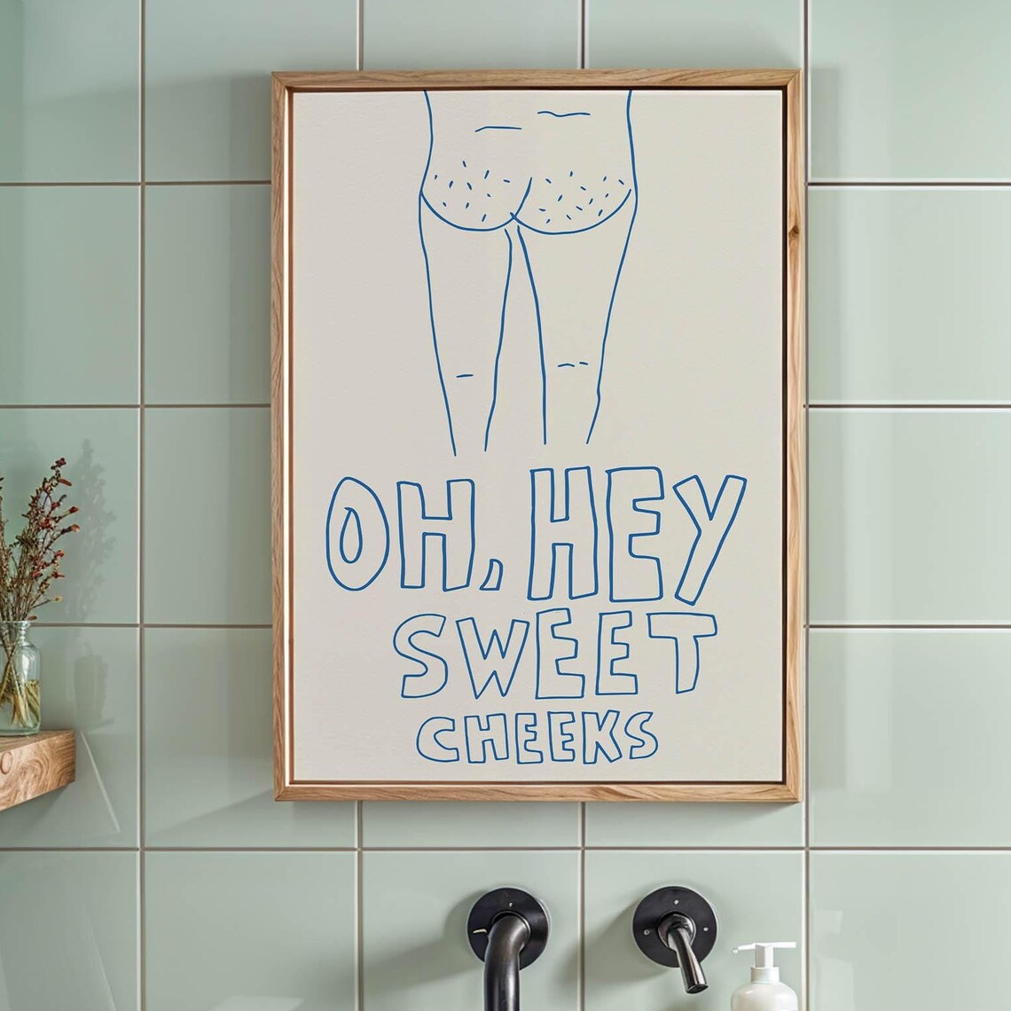 Oh Hey Sweet Cheeks Blue Cheeky Bathroom Line Art Funny Quote Poster