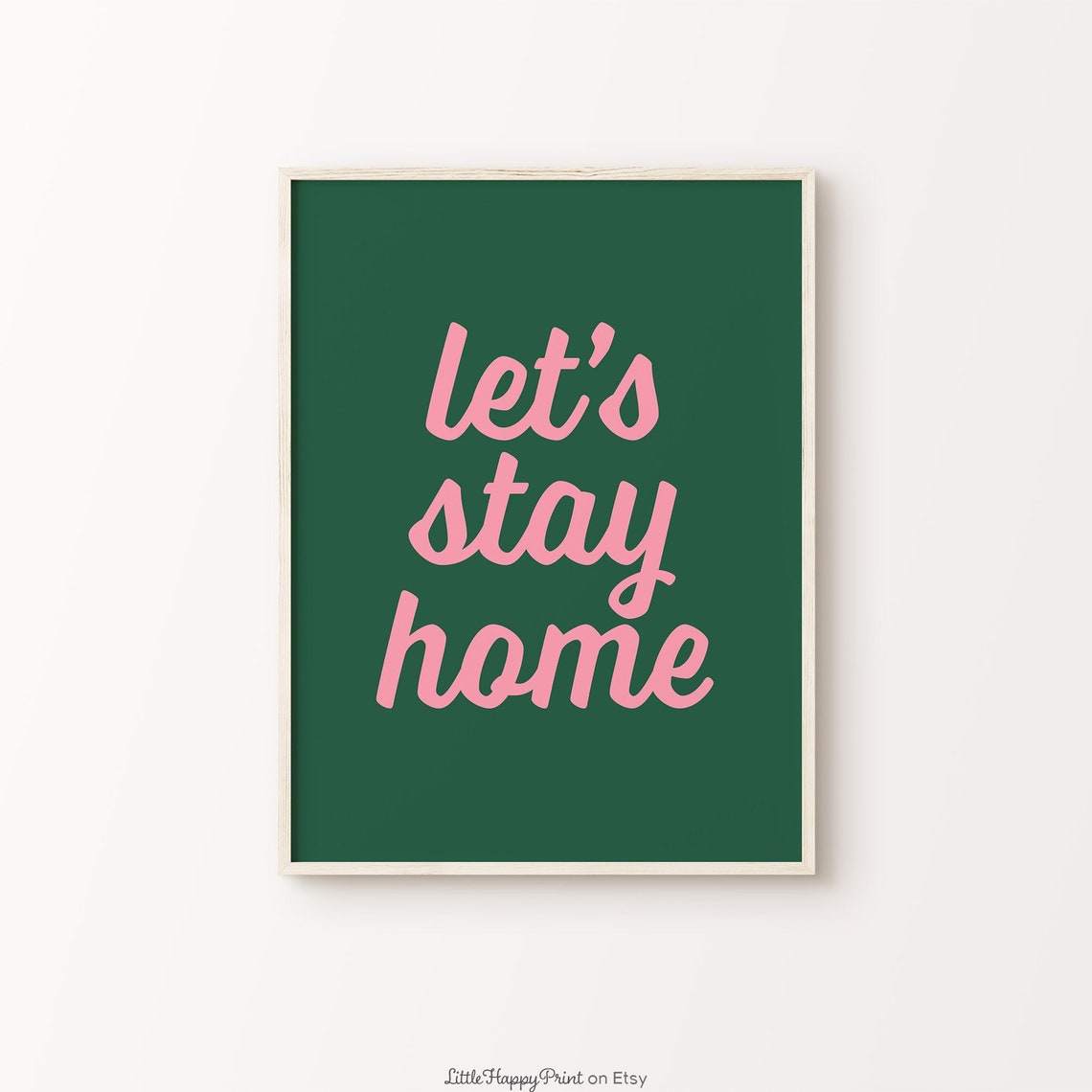 Lets Stay Home Pink Script Deep Green Cozy Home Quote Poster