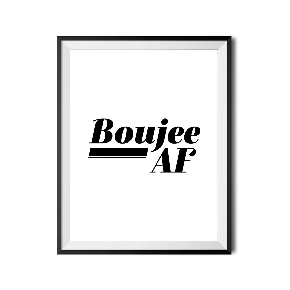 Boujee AF Bold Minimalist Slang Typography Funny Quote Poster - Image 2