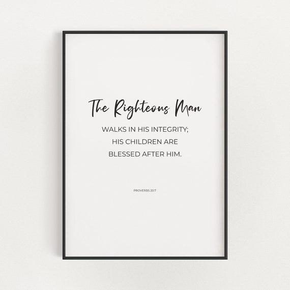 Proverbs 207 The Righteous Man Walks In His Integrity Bible Verse Wall Art Dad Scripture Art Christian Fathers Day Gift Idea