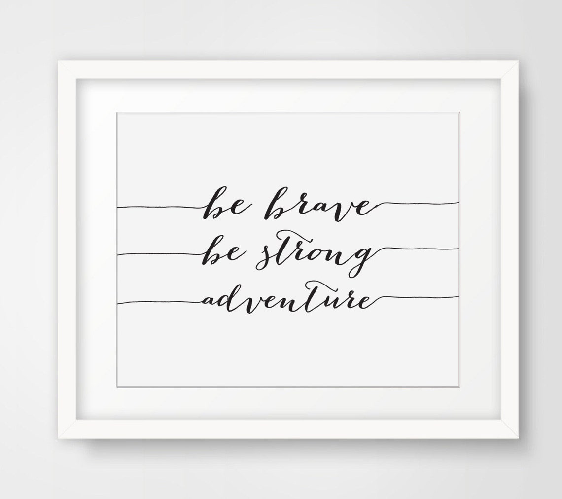 Be Brave Be Strong Adventure Script Motivational Quote Wall Art Poster