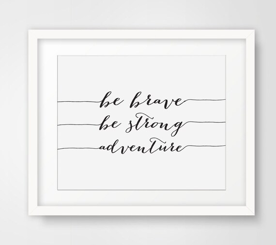 Be Brave Be Strong Adventure Script Motivational Quote Wall Art Poster