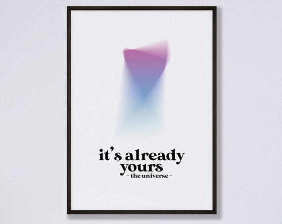 It Is Already Yours Abstract Gradient Universe Manifestation Quote Poster
