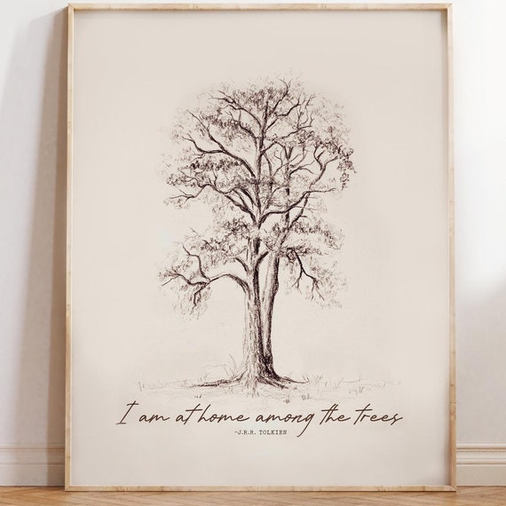 I Am At Home Among The Trees Print Jrr Tolkien Quote Gift Tree Lover Vintage Style Oak Pencil Drawing Nature Dcor
