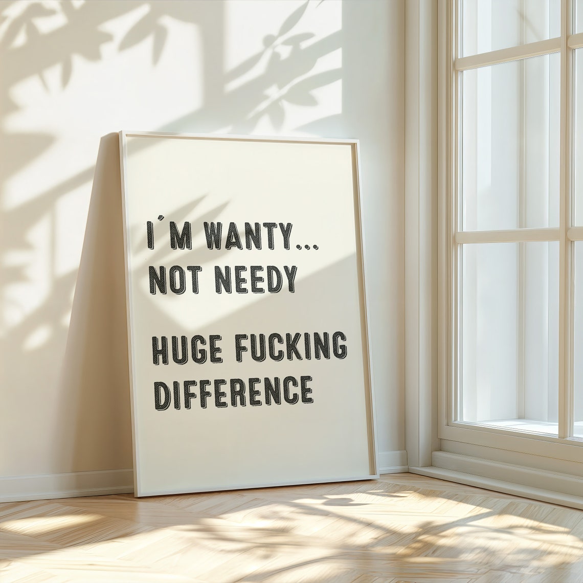 I Am Wanty Not Needy Bold Distressed Attitude Funny Quote Poster - Image 3