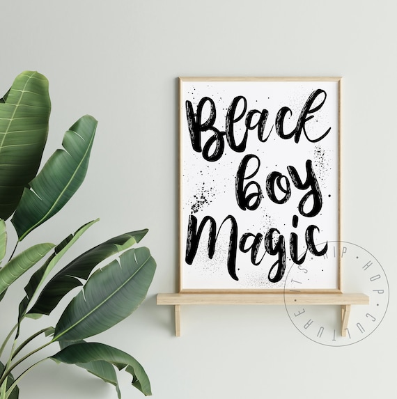 Black Boy Magic Poster Hip Hop Poster Black Magic Black History Black Art I Love Being Black Affirmations Melanin Poppin Black Excellence