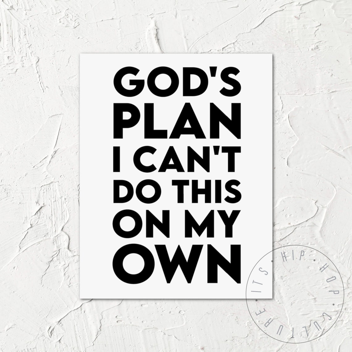 God's Plan I Can't Do This On My Own Drake Faith Lyrics Poster - Image 6