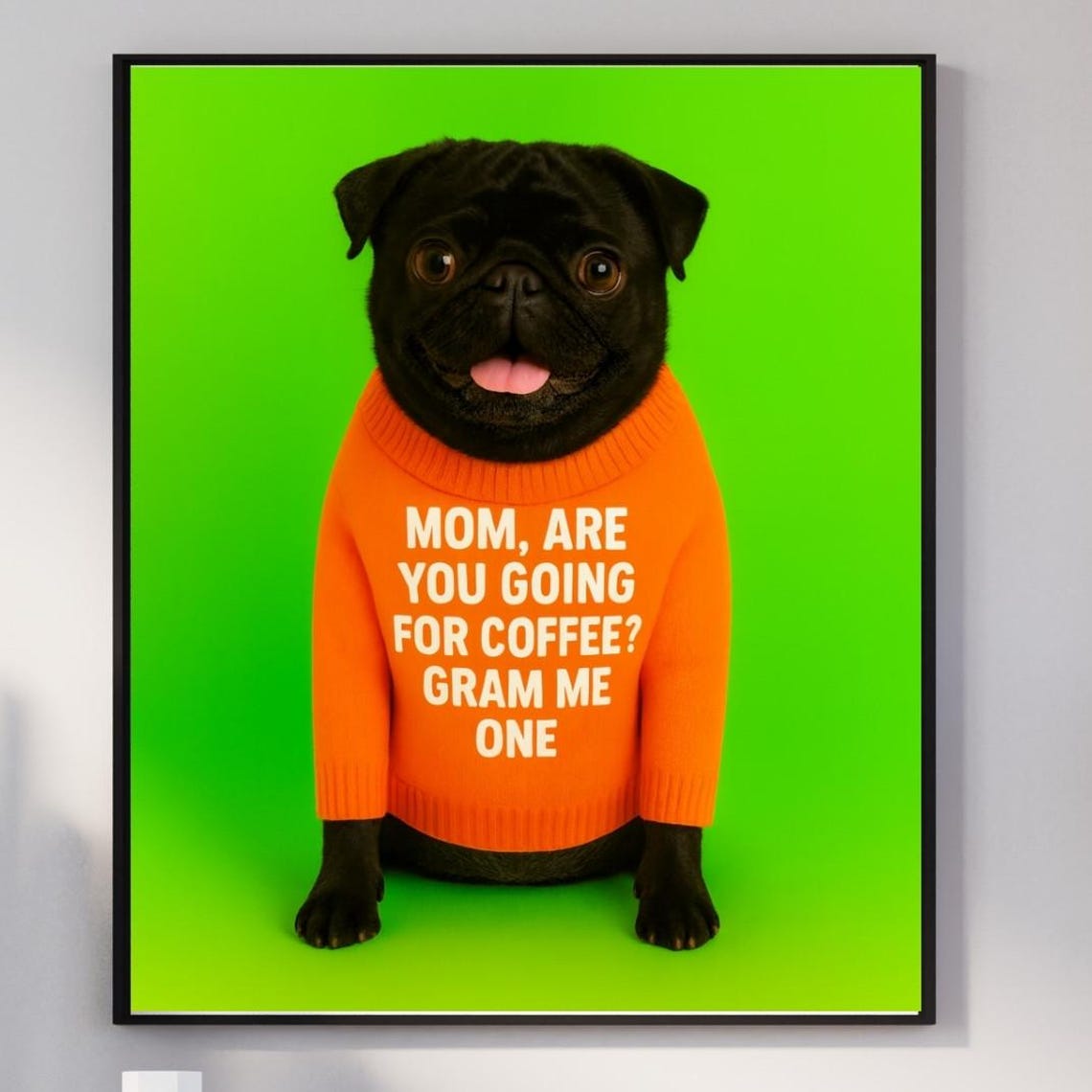 Black Pug Coffee Lover Funny Mom Gift Neon Green Background Poster