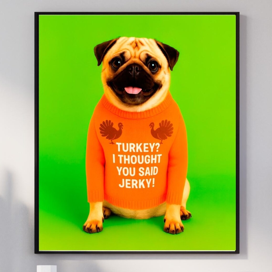 Turkey I Thought You Said Jerky Fawn Pug Funny Thanksgiving Dog Poster