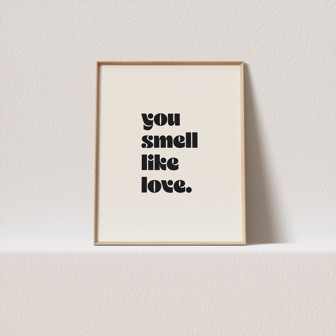 You Smell Like Love Minimal Bold Type Poster for Bedroom Walls