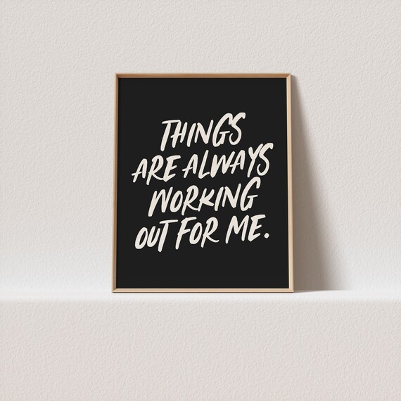 Things Are Always Working Out For Me Brush Script Black Poster