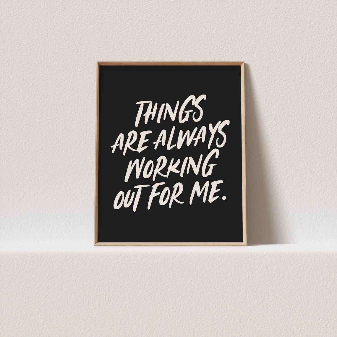 Things Are Always Working Out For Me Brush Script Black Poster