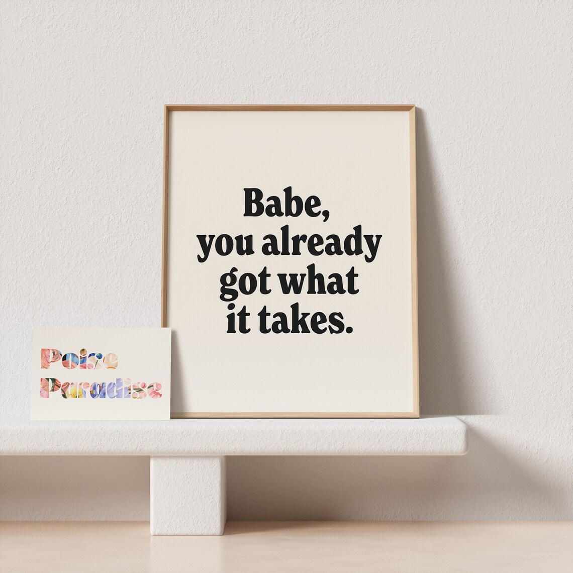 Babe You Already Got What It Takes Poster - Image 4