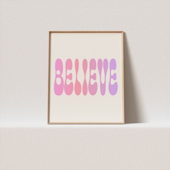 Art Print Believe Stunning Gradient Retro Typography A Must Have For Your Gallery Wall Only A Click Away To Be Yours Forever