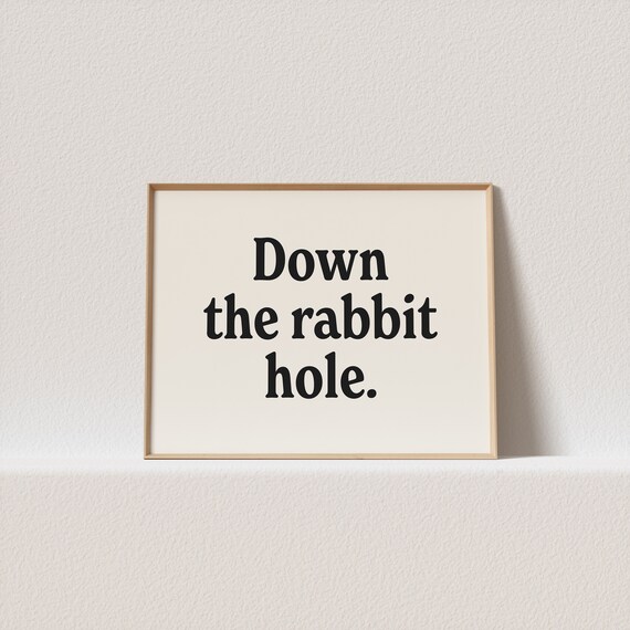 Down The Rabbit Hole Typography Poster Cream Horizontal Serif Style