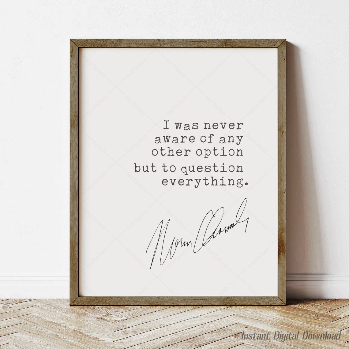 Noam Chomsky I Was Never Aware Question Everything Quote Print