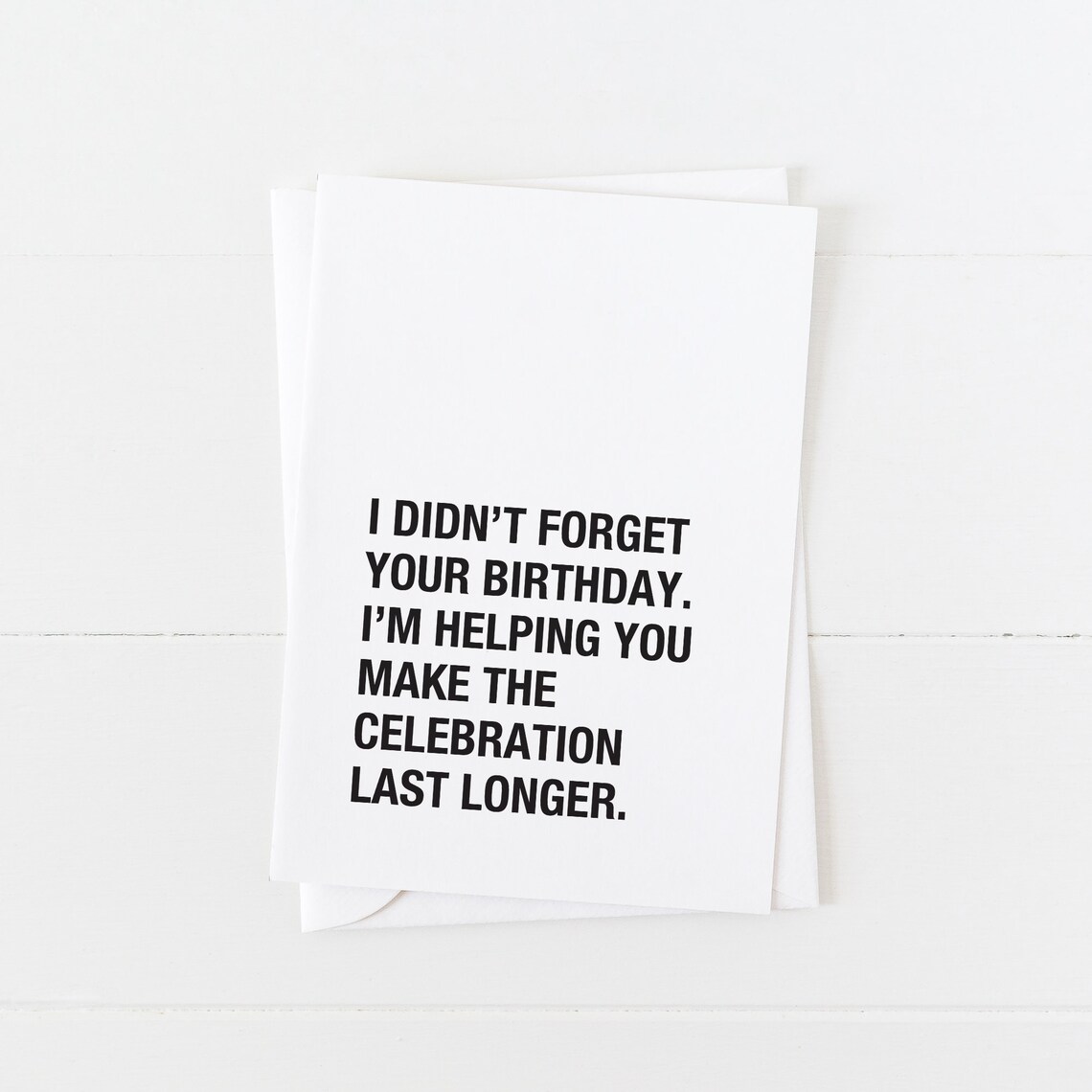 I Didnt Forget Your Birthday Funny Belated Card Greeting Print
