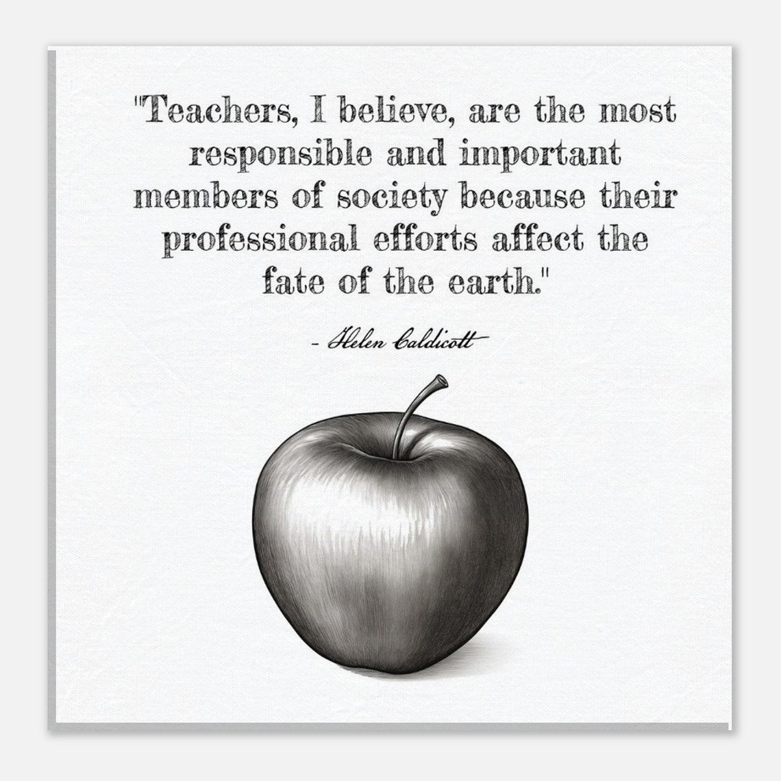 Helen Caldicott Teachers Are Most Important Quote Black Apple Poster - Image 4