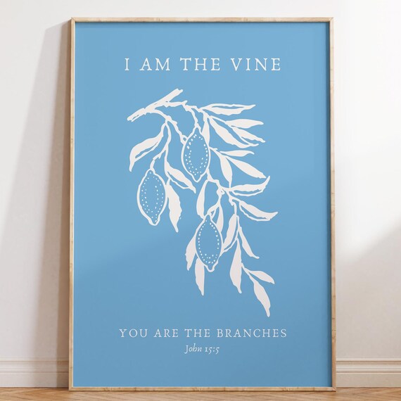 I Am The Vine You Are The Branches John 15 5 Sky Blue Olive Poster