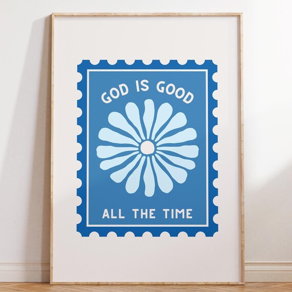God Is Good All The Time Blue Stamp Floral Christian Art Poster