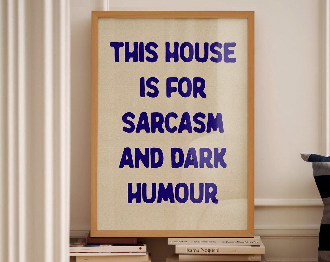 This House Is for Sarcasm and Dark Humour Funny Navy Quote Poster