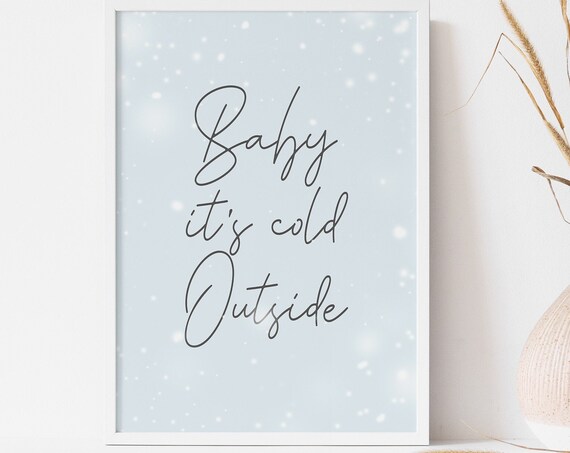 Baby Its Cold Outside Snowflake Script Romantic Winter Christmas Quote Poster