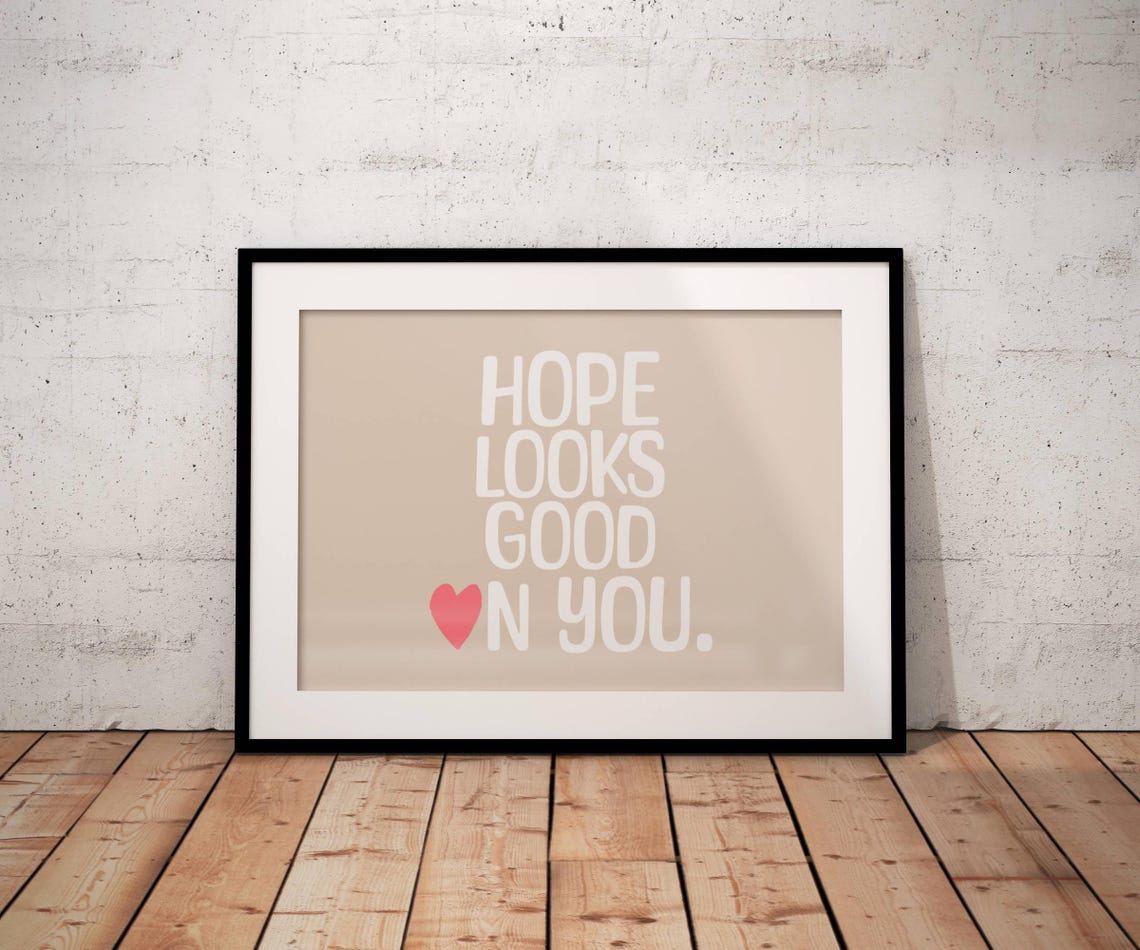 Hope Looks Good On You Heart Quote Beige Minimalist Wall Poster - Image 4