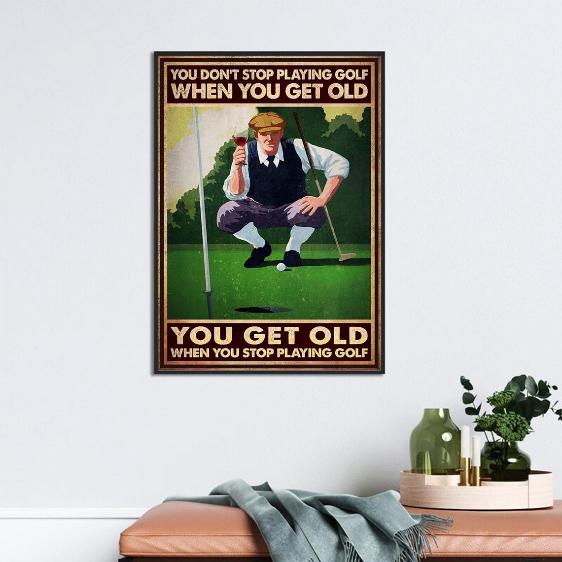 You Dont Stop Playing Golf When You Get Old Vintage Wine Golf Poster - Image 2