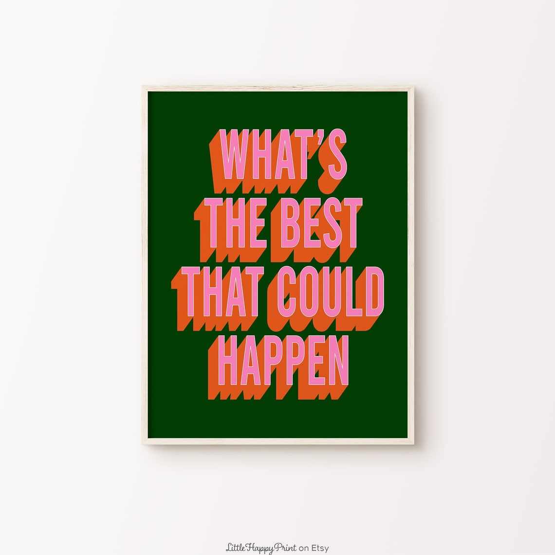 What's The Best That Could Happen Optimistic Retro Quote Poster