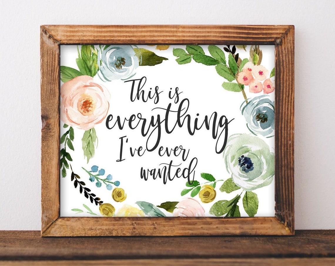 This Is Everything I Have Ever Wanted Floral Gratitude Quote Poster