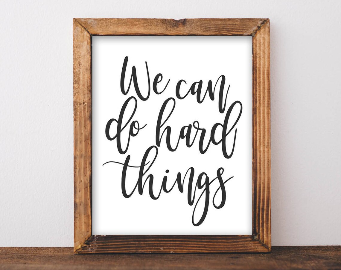 We Can Do Hard Things Rustic Quote Art Print