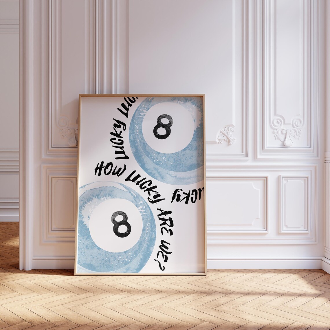 How Lucky Are We Quote Blue Watercolor Eight Ball Lucky Charm Poster