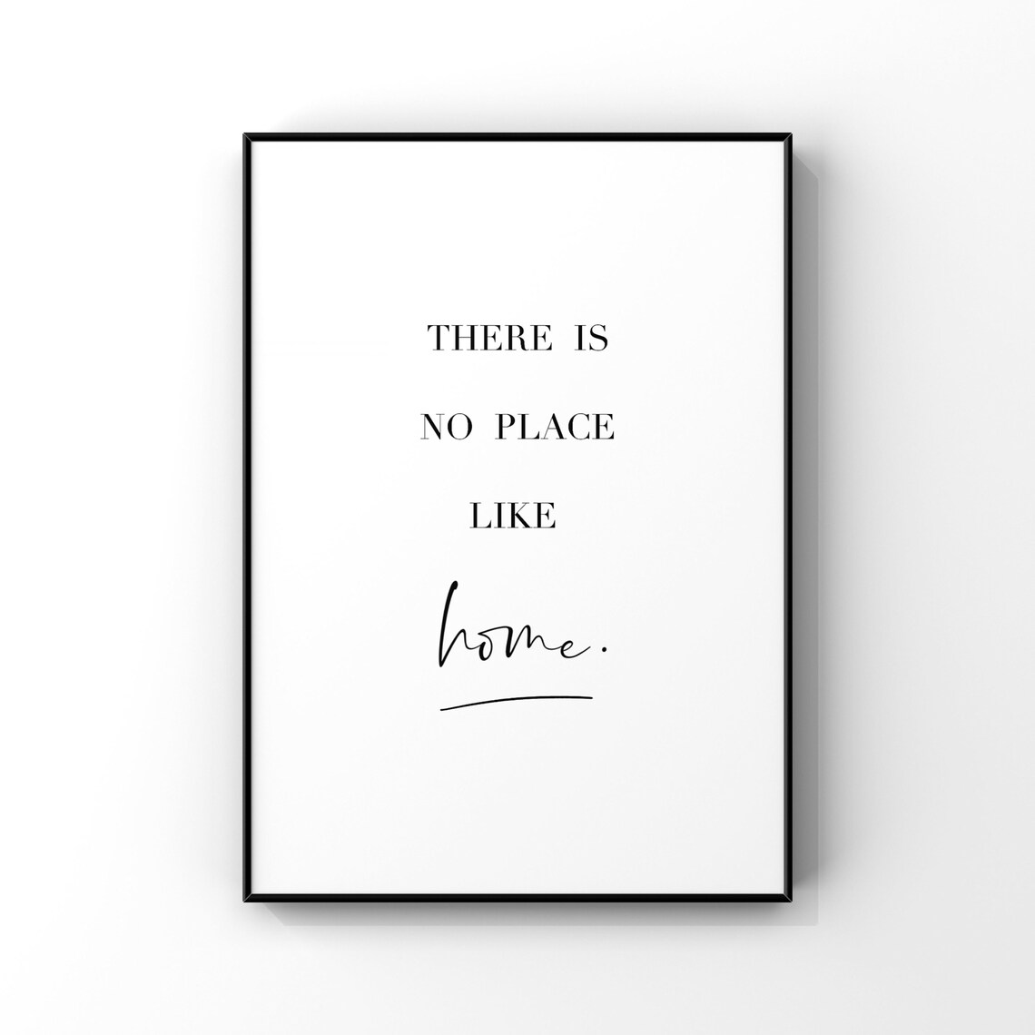 There Is No Place Like Home Monochromatic Art Print