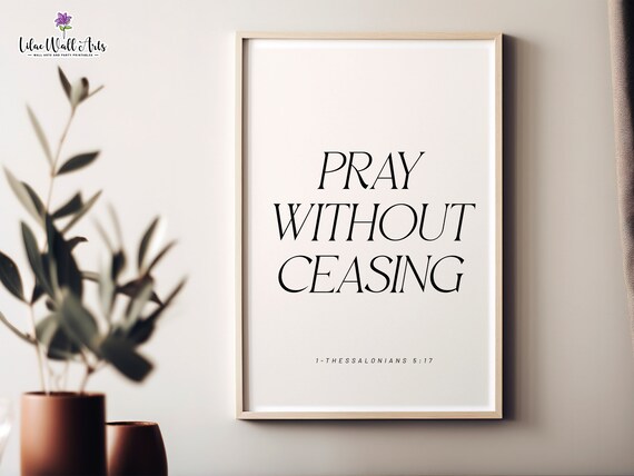 Pray Without Ceasing 1 Thessalonians 5 17 Scripture Poster Minimal