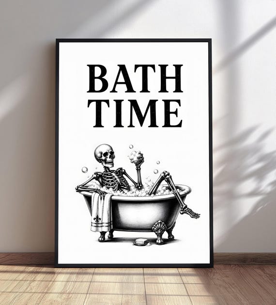 Funny Skeleton Bath Time Sign Relaxing Bathroom Decor Spooky Humor Wall Art Gothic Print