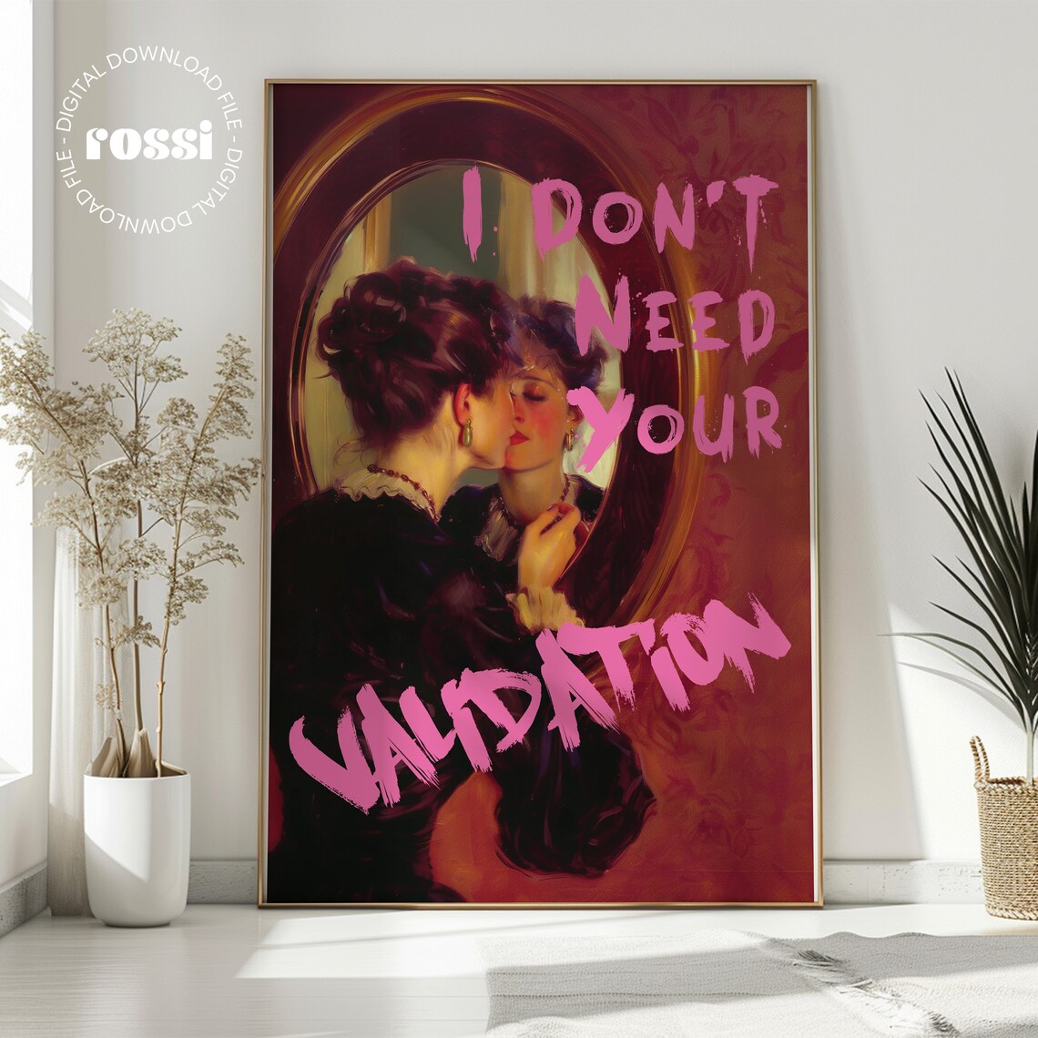 I Dont Need Your Validation Mirror Portrait Feminist Quote Art Poster
