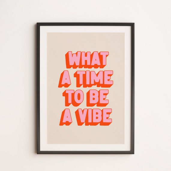 What A Time To Be A Vibe The Peach Edition Pop Typography Poster Art Print