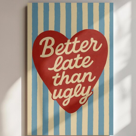 Better Late Than Ugly Funny Quote Big Red Heart Retro Poster