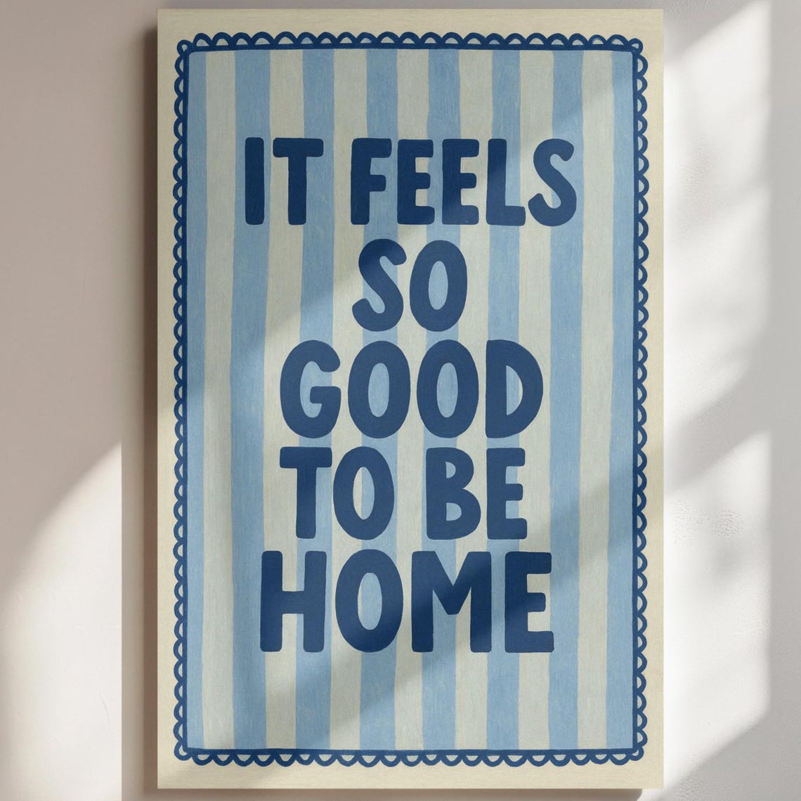 It Feels So Good To Be Home Blue Striped Welcome Home Quote Poster