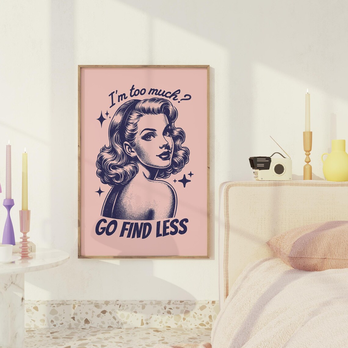 Im Too Much Go Find Less Sassy Retro Pin Up Girl Quote Poster