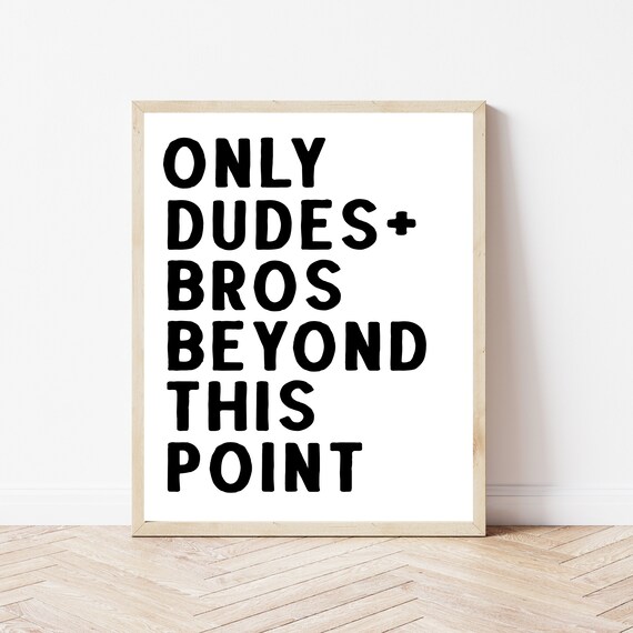 Only Dudes and Bros Beyond This Point Boys Room Door Sign Poster